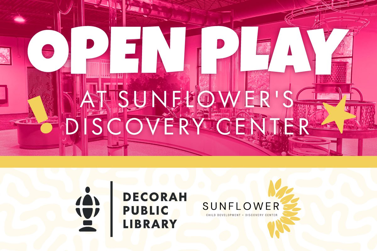 Open Play at Sunflower's Discovery Center. Hosted by Decorah Public Library and Sunflower Child Development Discovery Center