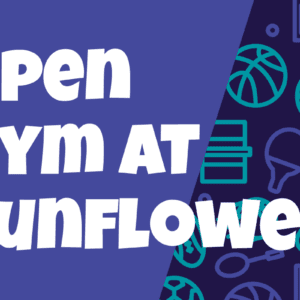 Graphic design promoting an "Open Gym at Sunflower" event. The background is split diagonally, with the left side featuring a solid purple color and the right side displaying a dark blue pattern of outlined sports equipment, including basketballs, soccer balls, ping pong paddles, footballs, and a volleyball net. The text "Open Gym at Sunflower" is written in large, bold, white letters with a playful, rounded font. The design emphasizes a sports and recreation theme.