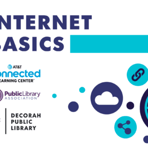 Promotional graphic for an 'Internet Basics' event or program. The design features bold, dark blue text with a cyan accent bar. Below the title, logos of AT&T Connected Learning Center, Public Library Association, and Decorah Public Library are displayed, indicating collaboration. The right side contains stylized internet-related icons, including a globe, cloud, chat bubble, link, and share symbol, in blue and cyan hues. The background is white, giving the graphic a clean and modern look.