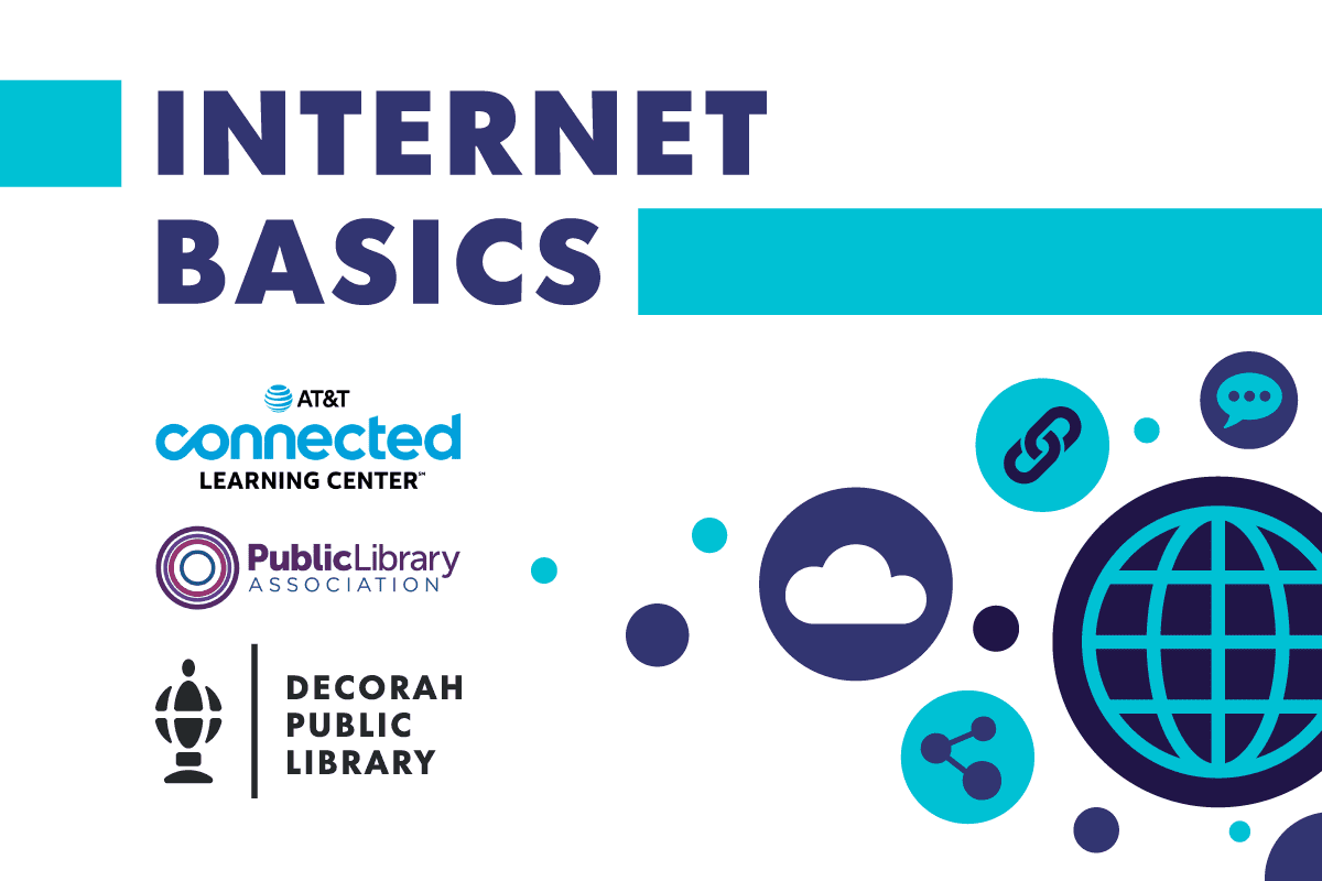 Promotional graphic for an 'Internet Basics' event or program. The design features bold, dark blue text with a cyan accent bar. Below the title, logos of AT&T Connected Learning Center, Public Library Association, and Decorah Public Library are displayed, indicating collaboration. The right side contains stylized internet-related icons, including a globe, cloud, chat bubble, link, and share symbol, in blue and cyan hues. The background is white, giving the graphic a clean and modern look.