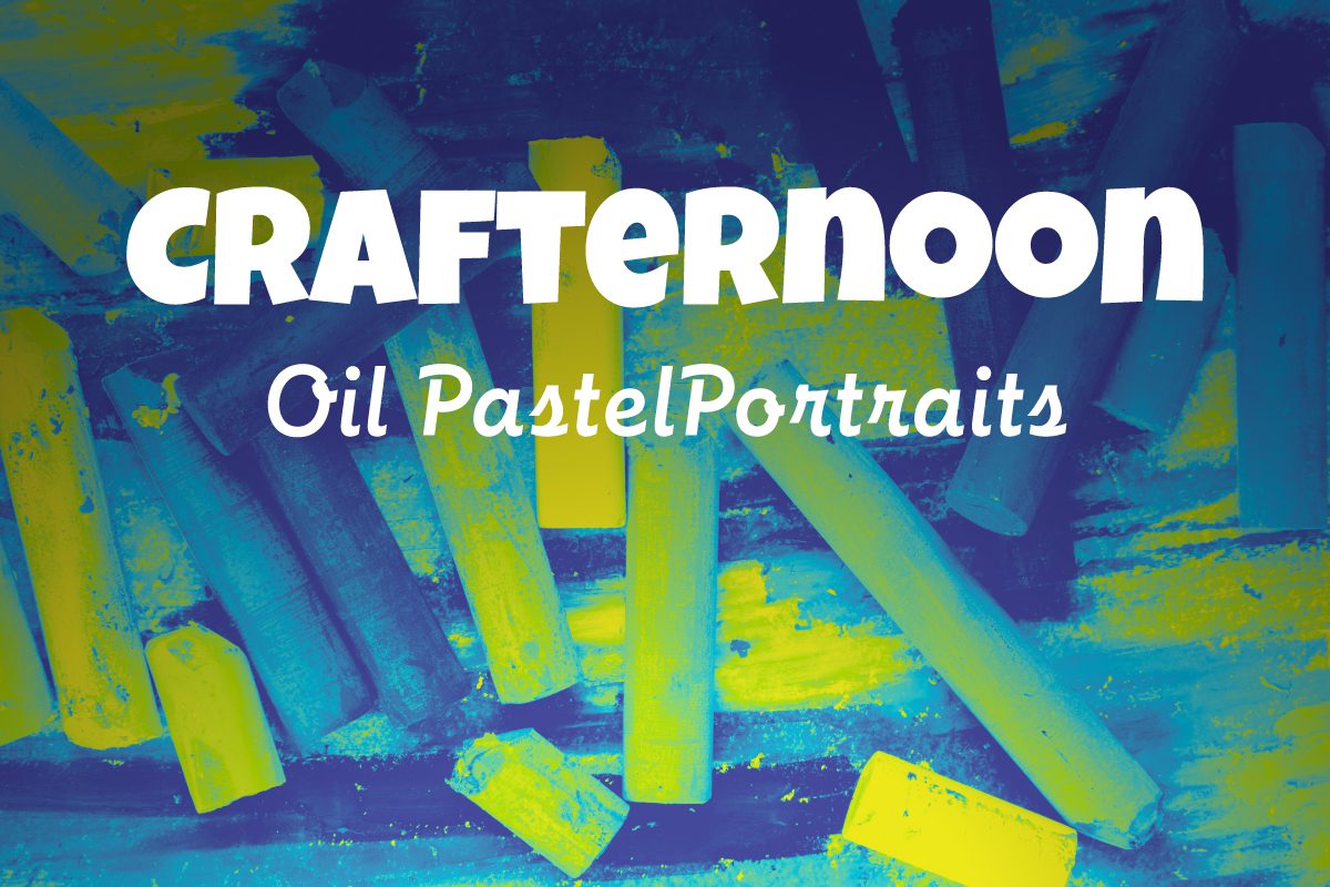 A promotional graphic for a "Crafternoon: Oil Pastel Portraits" event features a textured background of scattered oil pastels in shades of blue and yellow. The word "CRAFTERNOON" is prominently displayed in large, bold, white uppercase letters with a playful font, while "Oil Pastel Portraits" appears below in a smaller, elegant script. The image has a vibrant, artistic feel, emphasizing creativity and hands-on crafting.